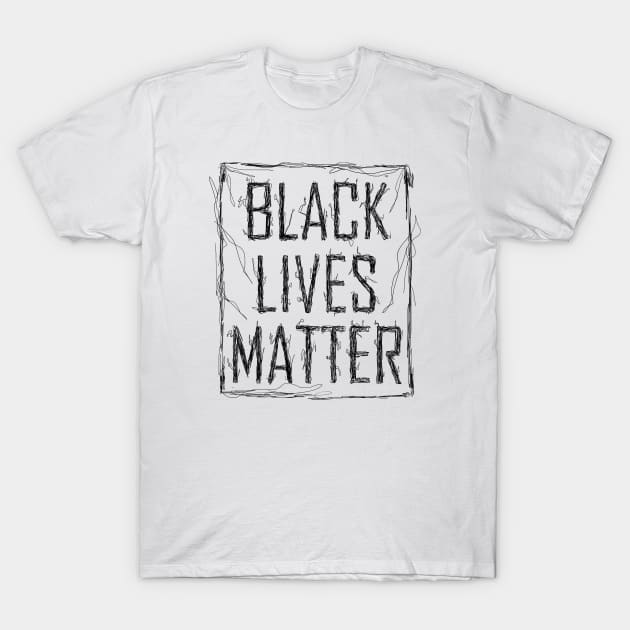 BLACK LIVES MATTER T-Shirt by Amartwork